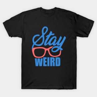 stay weird T-Shirt